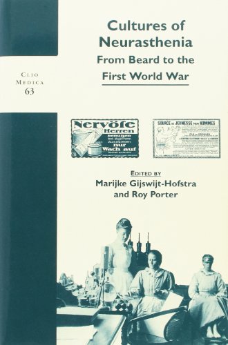 Cultures of Neurasthenia: From Beard to the First World War (Clio Medica 63) (Clio Medica) (9789042009219) by Porter, Roy; Gijswijt-Hofstra, Marijke