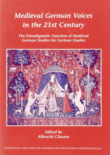 Beispielbild fr Medieval German Voices in the 21st Century: The Paradigmatic Function of Medieval German Studies for German Studies: 46 (Internationale Forschungen . und Vergleichenden Literaturwissenschaft) zum Verkauf von WorldofBooks