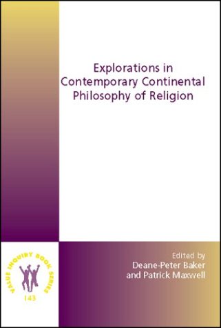 Beispielbild fr Explorations in Contemporary Continental Philosophy of Religion (Value Inquiry Book Series, 143) (Value Inquiry Book) zum Verkauf von Revaluation Books