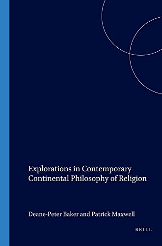 Imagen de archivo de Explorations in Contemporary Continental Philosophy of Religion (Value Inquiry Book Series, 143) (Value Inquiry Book) a la venta por Revaluation Books