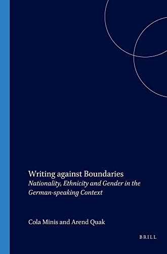 Stock image for Writing against Boundaries. Nationality, Ethnicity and Gender in the German-speaking Context. for sale by Antiquariaat Schot