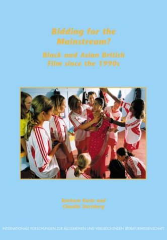 9789042010383: Bidding for the mainstream? black and asian british film since the 1990s: 73 (Internationale Forschungen zur Allgemeinen und Vergleichenden Literaturwissenschaft)