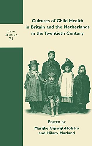 Beispielbild fr Cultures of Child Health in Britain and the Netherlands in the Twentieth Century: 71 (Clio Medica) zum Verkauf von WorldofBooks