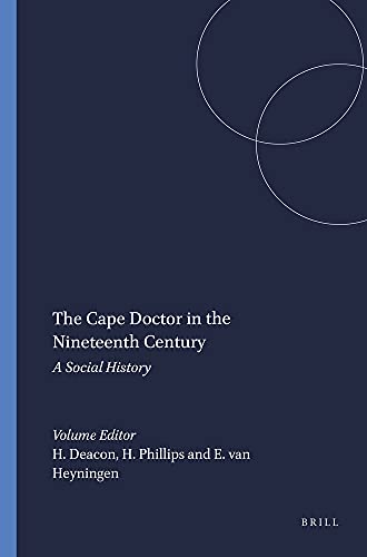 Stock image for THE CAPE DOCTOR IN THE NINETEENTH CENTURY. A SOCIAL HISTORY for sale by Prtico [Portico]
