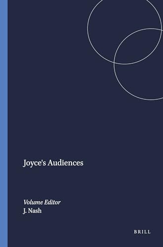 Joyce's Audiences (European Joyce Studies) (9789042011137) by Nash, John