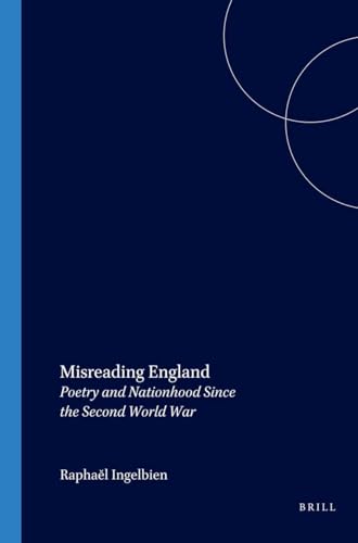 9789042011236: Misreading England: Poetry and Nationhood Since the Second World War