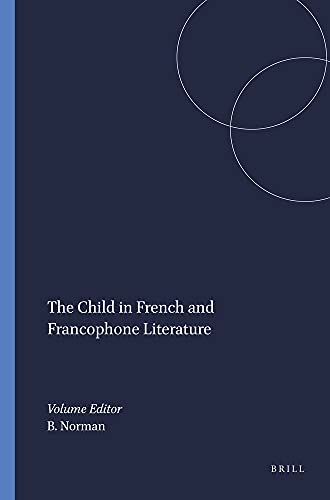 Stock image for The Child in French and Francophone Literature (French Literature Series 31) for sale by Michener & Rutledge Booksellers, Inc.