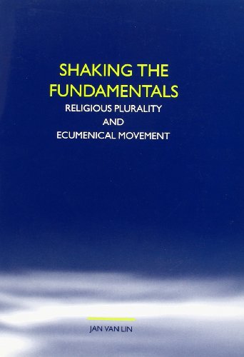 Beispielbild fr Shaking the Fundamentals. Religious Plurality and Ecumenical Movement. zum Verkauf von Antiquariaat Schot
