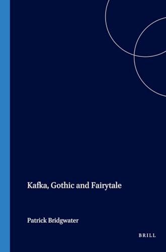 9789042011946: Kafka, Gothic and Fairytale (Internationale Forschungen Zur Allgemeinen Und Vergleichende)