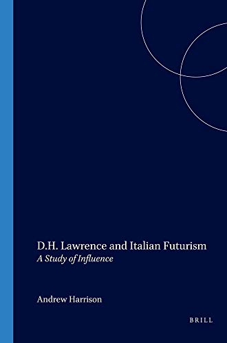 Beispielbild fr D.H. Lawrence and Italian Futurism. A Study of Influence. zum Verkauf von Antiquariaat Schot