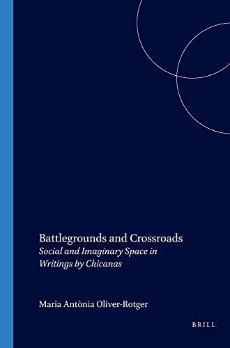 BATTLEGROUNDS AND CROSSROADS. SOCIAL AND IMAGINARY SPACE IN WRITINGS BY CHICANAS