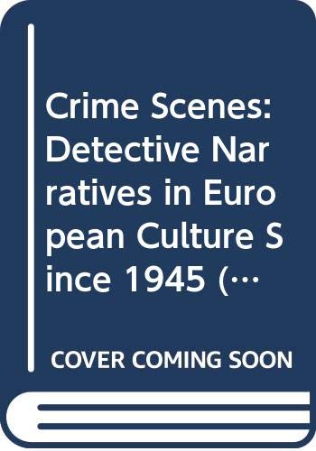 Beispielbild fr Crime Scenes. Detective Narratives in European Culture since 1945. (Internationale Forschungen zur Allgemeinen und Vergleichenden Literaturwissenschaft 50) zum Verkauf von Green Apple Books and Music