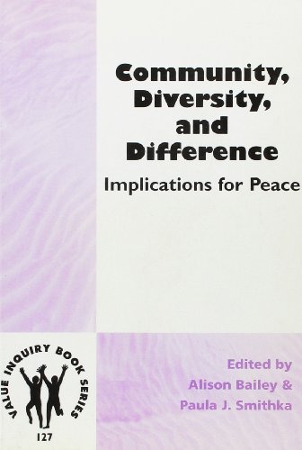 Community, Diversity, and Difference: Implications for Peace (Value Inquiry Book Series 127) (Phi...