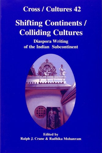 Beispielbild fr SHIFTING CONTINENTS/COLLIDING CULTURES. Diaspora Writing of the Indian Subcontinent. (Cross/Cultures 42) zum Verkauf von HPB-Red