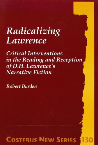 9789042013032: Radicalizing lawrence. critical interventions in the reading and reception of d.h. lawrence's narrat: Critical Interventions in the Reading and ... Narrative Fiction: 130 (Costerus New Series)