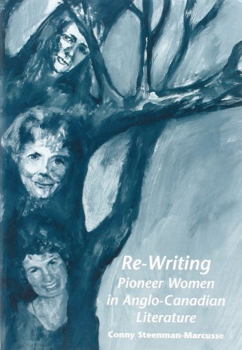 Imagen de archivo de Re-Writing Pioneer Women In Anglo-Canadian Literature. (COSTERUS NS) a la venta por HPB-Red