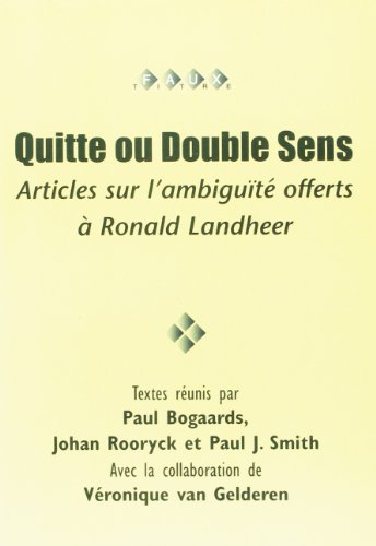 Stock image for Quitte ou Doiuble Sens. Articles sur l'AmbigÃ tÃ offerts Ã Ronald Landheer. (Faux Titre 211) (French Edition) for sale by OwlsBooks