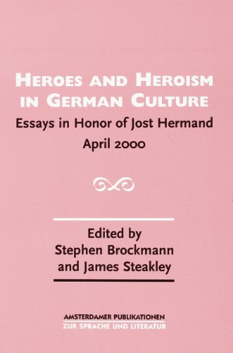 Heroes and Heroism in German Culture: Essays in Honor of Jost Hermand April 2000. (AMPU 145) (Amsterdamer Publikationen Zur Sprache Und Literatur, 145) (9789042014565) by Steakley, James; Brockmann, Stephan