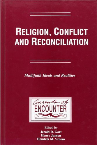 Stock image for Religion, Conflict and Reconciliation: Multifaith Ideals and Realities (Currents of Encounter) for sale by Revaluation Books