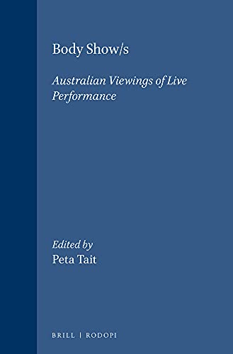 Stock image for Body Show/S: Australian viewings of live performance. (Australian Playwrights 8) for sale by harvardyard
