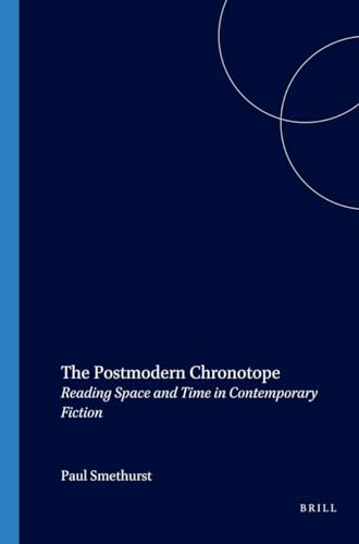 Beispielbild fr The Postmodern Chronotope. Reading Space and Time in Contemporary Fiction. (Postmodern Studies 30) (Postmodern Studies) zum Verkauf von Revaluation Books