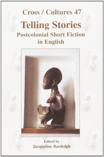 Telling Stories: Postcolonial Short Fiction in English (Cross/Cultures) (9789042015241) by Bardolph, Jacqueline