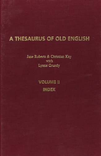 A Thesaurus Of Old English In Two Volumes. - VOLUME II INDEX. (Costerus NS 132) (Costerus New Series, 132) (9789042015838) by Roberts, Jane; Kay, Christian; Grundy, Lynne
