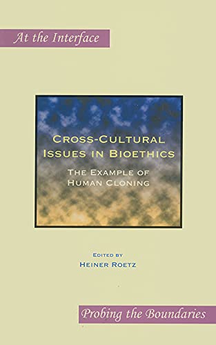 Stock image for CROSS-CULTURAL ISSUES IN BIOETHICS: THE EXAMPLE OF HUMAN CLONING for sale by Green Ink Booksellers