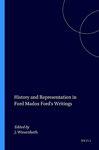 Beispielbild fr History and Representation in Ford Madox Ford's Writings. zum Verkauf von Antiquariaat Schot