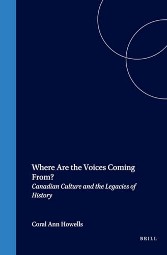 Beispielbild fr Where Are the Voices Coming From? Canadian Culture and the Legacies of History (Cross/Cultures 73) zum Verkauf von Books From California