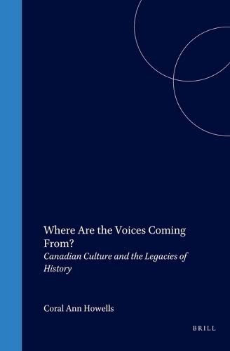 9789042016231: Where Are the Voices Coming From?: Canadian Culture and the Legacies of History: 73