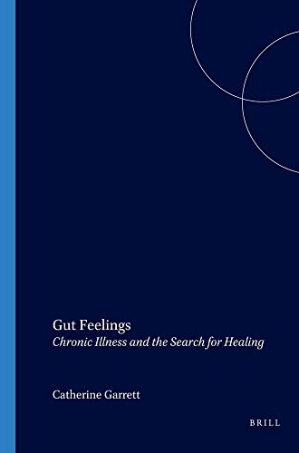 Beispielbild fr Gut Feelings: Chronic Illness and the Search for Healing: 16 (At the Interface / Probing the Boundaries) zum Verkauf von Reuseabook