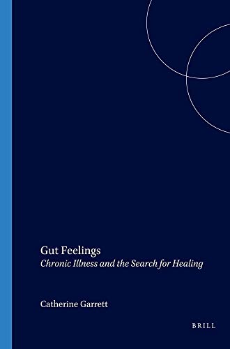 Imagen de archivo de Gut Feelings: Chronic Illness and the Search for Healing: 16 (At the Interface / Probing the Boundaries) a la venta por Reuseabook