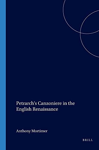 Petrarch's Canzoniere in the English Renaissance. - MORTIMER, ANTHONY [ED.].