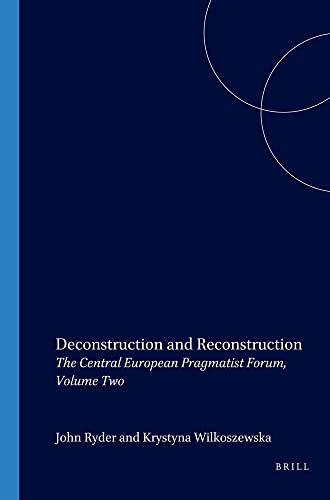 Beispielbild fr Deconstruction and Reconstruction: The Central European Pragmatist Forum: Vol 2 zum Verkauf von Revaluation Books