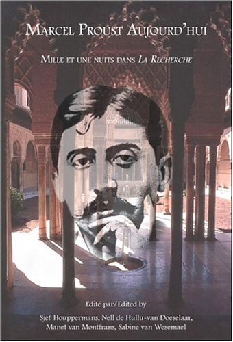 Beispielbild fr Marcel Proust Aujourd'hui. Mille et une nuits dans " La Recherche '. Volume 2. zum Verkauf von Antiquariaat Schot