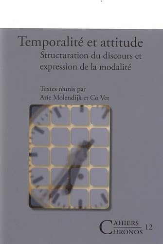 Stock image for Temporalit et attitude. Structuration du discours et expression de la modalit. for sale by Antiquariaat Schot