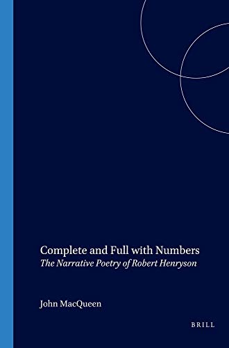 Beispielbild fr Complete and Full with Numbers. The Narrative Poetry of Robert Henryson. zum Verkauf von Antiquariaat Schot