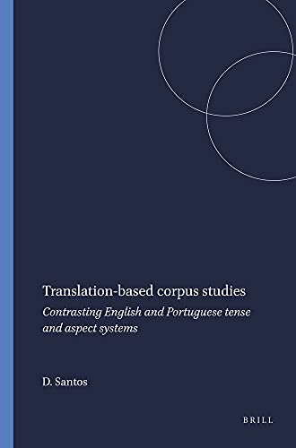 Translation-based corpus studies. Contrasting English and Portuguese tense and aspect systems
