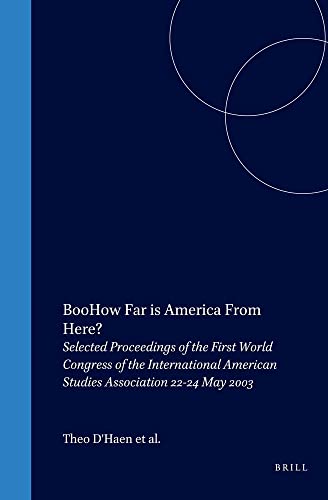 Stock image for How Far Is America from Here?: Selected Proceedings of the First World Congress of the International American Studies Association 22-24 May 2003 (Textxet: Studies in Comparative Literature, 47) for sale by Decluttr