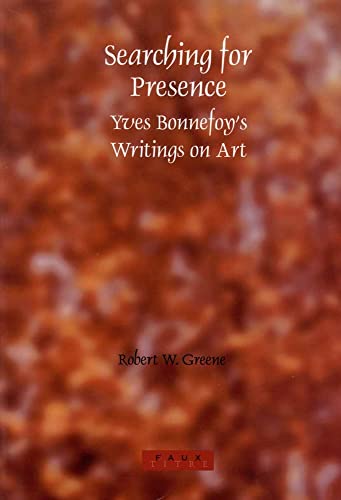 Beispielbild fr Searching for Presence: Yves Bonnefoy s Writings on Art zum Verkauf von Anybook.com