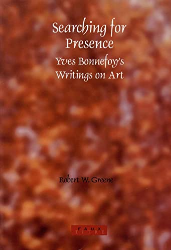 Stock image for Searching for Presence: Yves Bonnefoy s Writings on Art for sale by Anybook.com