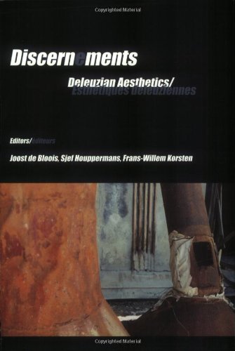 Discern[e]ments. Deleuzian Aesthetics / Esthétiques deleuziennes. - SJEF HOUPPERMANS/BLOOIS, JOOST DE/FRANS WILLEM KORSTEN [EDS.].