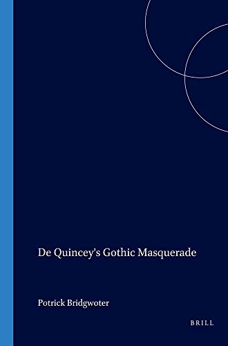 De Quincey's Gothic Masquerade.