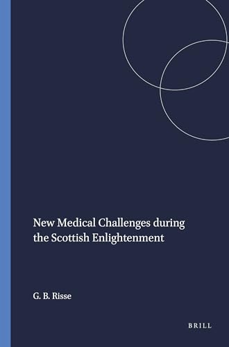 New Medical Challenges during the Scottish Enlightenment. - RISSE, GUENTER B.