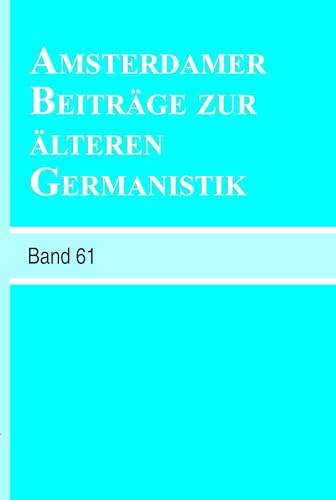 Beispielbild fr Amsterdamer Beitrge zur lteren Germanistik. Volume 61. zum Verkauf von Antiquariaat Schot