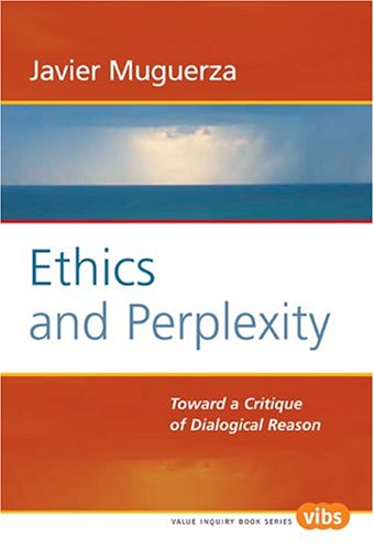 Beispielbild fr Ethics and Perplexity. Toward a Critique of Dialogical Reason. zum Verkauf von Antiquariaat Schot