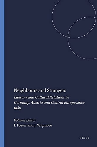 Stock image for Neighbours and Strangers Literary and Cultural Relations in Germany, Austria and Central Europe since 1989 for sale by Michener & Rutledge Booksellers, Inc.