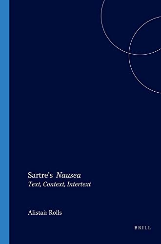 9789042019287: Sartre's "Nausea": Text, Context, Intertext (Faux Titre 273)
