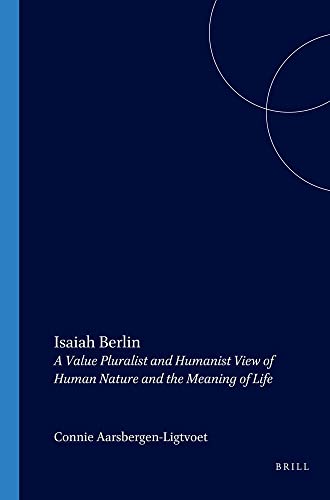 9789042019294: Isaiah berlin. a value pluralist and humanist view of human nature and the meaning of life: 27 (Currents of Encounter)
